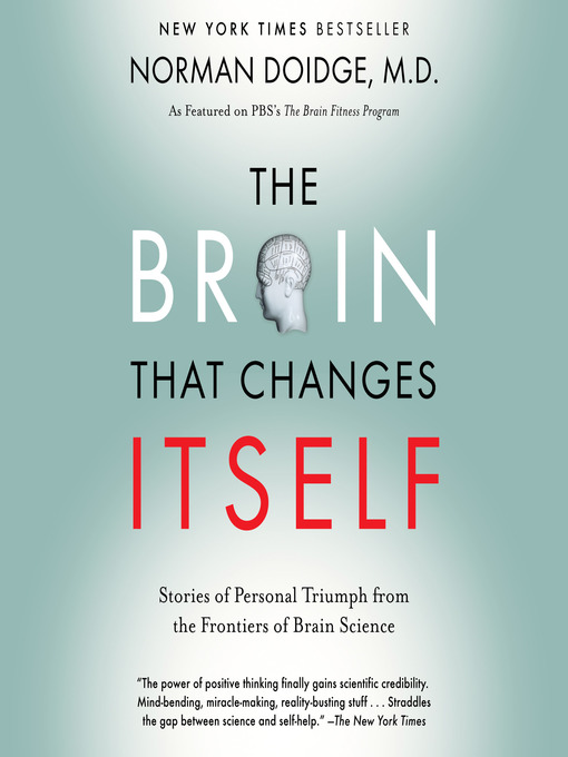 Title details for The Brain That Changes Itself by Norman Doidge, M.D. - Available